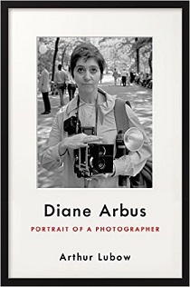 Diane Arbus by Arthur Lubow