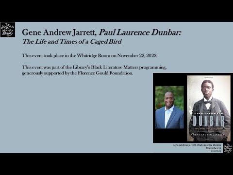 Embedded thumbnail for Gene Andrew Jarrett, Paul Laurence Dunbar: The Life and Times of a Caged Bird