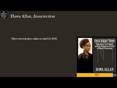 Embedded thumbnail for Hawa Allan, Insurrection: Rebellion, Civil Rights, and the Paradoxical State of Black Citizenship 