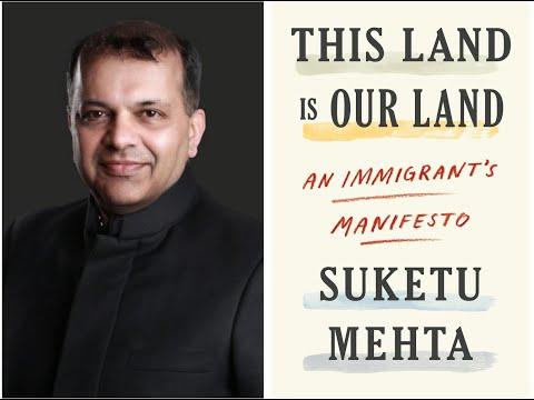 Embedded thumbnail for Suketu Mehta, This Land Is Our Land: An Immigrant&amp;#039;s Manifesto