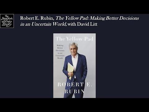 Embedded thumbnail for Robert E. Rubin, The Yellow Pad: Making Better Decisions in an Uncertain World, with David Litt
