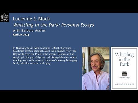Embedded thumbnail for Lucienne S. Bloch, Whistling in the Dark: Personal Essays, with Barbara Ascher