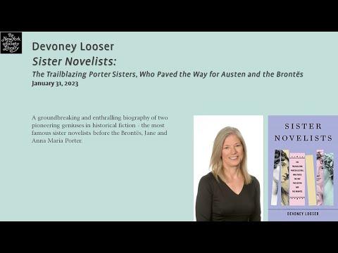 Embedded thumbnail for Devoney Looser, Sister Novelists: The Trailblazing Porter Sisters, Who Paved the Way for Austen and the Brontës
