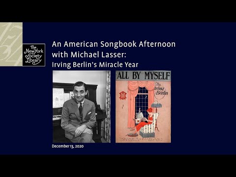 Embedded thumbnail for An American Songbook Afternoon with Michael Lasser: Irving Berlin&amp;#039;s Miracle Year