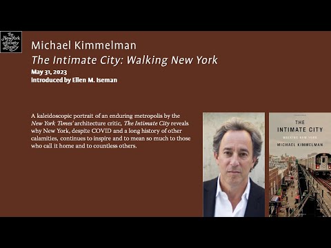 Embedded thumbnail for Michael Kimmelman, The Intimate City: Walking New York