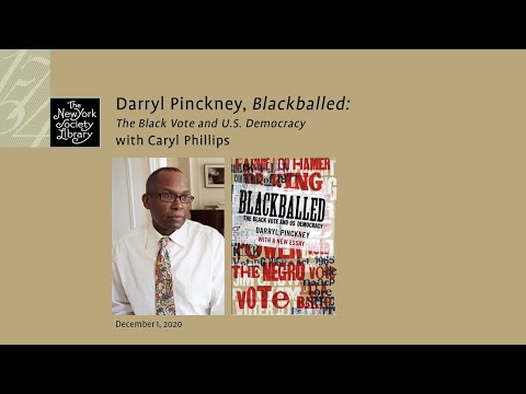 Embedded thumbnail for Darryl Pinckney, Blackballed: The Black Vote and U.S. Democracy, with Caryl Phillips