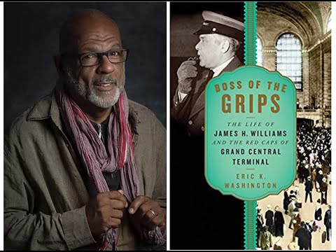 Embedded thumbnail for Online: Eric K. Washington, Boss of the Grips: The Life of James H. Williams and the Red Caps of Grand Central Terminal