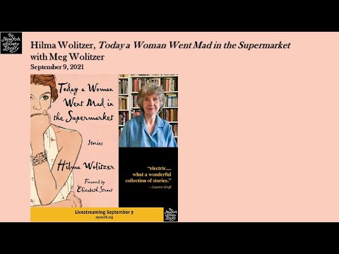 Embedded thumbnail for Hilma Wolitzer, Today a Woman Went Mad in the Supermarket: Stories, in conversation with with Meg Wolitzer