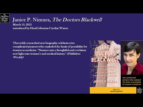 Embedded thumbnail for Janice P. Nimura, The Doctors Blackwell: How Two Pioneering Sisters Brought Medicine to Women and Women to Medicine